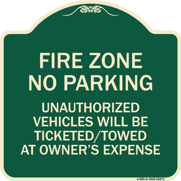 Signmission No Parking Fire Zone Unauthorized Vehicles Will Be Ticketed Towed at Owner Expense, G-1818-23671 A-DES-G-1818-23671 - main